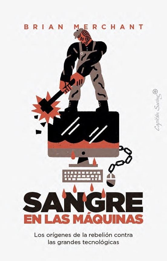 Portada de «Sangre en las máquinas», de Brian Merchant (Capitán Swing, 2025)